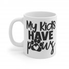 My Kids Have Paws Mug 11oz    Item #294331878