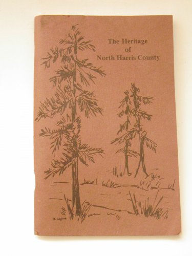 The Heritage of North Harris County by Ameican Assoc. University Women