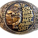 Vintage If you Ain't Hard Hat You Ain't Sh*t Belt Buckle