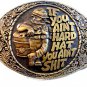 Vintage If you Ain't Hard Hat You Ain't Sh*t Belt Buckle