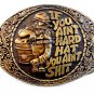 Vintage If you Ain't Hard Hat You Ain't Sh*t Belt Buckle