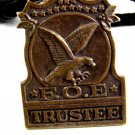 Vintage F.O.E. Trustee Fraternal Order of Eagles Watch Fob