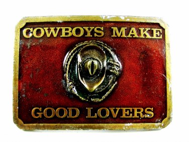 1970's - 80's Cowboys Make Better Lovers Belt Buckle by SBS Inc. 093014
