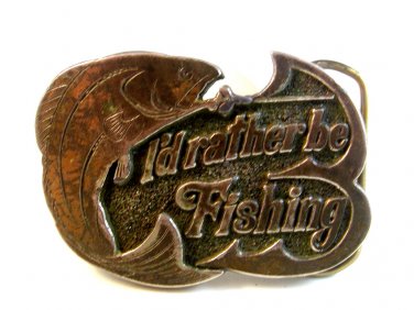1978 I'd Rather Be Fishing Belt Buckle Made in U.S.A.