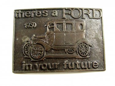 There's a Ford In Your Future Belt Buckle 6914 Not Signed