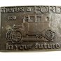 There's a Ford In Your Future Belt Buckle 6914 Not Signed