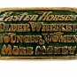 1977 Faster Horses Older Whiskey Younger Women More Money Belt Buckle 93014
