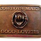 Vintage Rodeo Western Hat Rope Cowboys Make Good Lovers Brass Belt Buckle