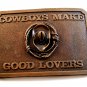 Vintage Rodeo Western Hat Rope Cowboys Make Good Lovers Brass Belt Buckle