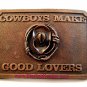 Vintage Rodeo Western Hat Rope Cowboys Make Good Lovers Brass Belt Buckle
