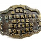 1980's Beer Drinkers Make Better Lovers Belt Buckle 092614