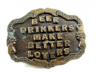 1980's Beer Drinkers Make Better Lovers Belt Buckle 092614
