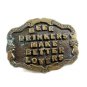1980's Beer Drinkers Make Better Lovers Belt Buckle 092614