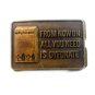 Vintage From Now On All You Need is Dyfonate Belt Buckle