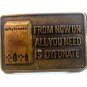Vintage From Now On All You Need is Dyfonate Belt Buckle
