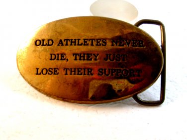 Vintage Old Athletes Never Die, They Just Lose Their Support Belt Buckle