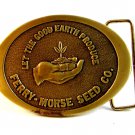 Ferry Morse Seed Co. Let The Good Earth Produce Belt Buckle