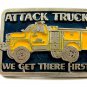 Attack Truck We Get There First Belt Buckle Made In USA 092614