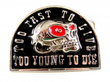 Skull Red Eyes Too Fast To Live To Young To Die Belt Buckle 61914