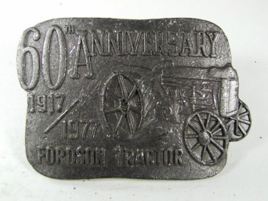 60th Anniversary 1917- 1977 Fordson Tractor Belt Buckle 81216