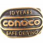 10 Years Conoco Safe Driving Belt Buckle Unbranded Hard to Read 42016