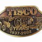 1937-2002 65 Years TISCO Belt Buckle By SPEC CAST 71916