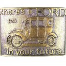 Vintage There's A Ford In Your Future Belt Buckle 72716
