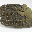 1978 I'd Rather Be Hunting Belt Buckle By GREAT AMERICAN BUCKLE CO. 52217