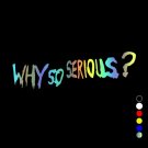 'Why So Serious?' Quote from Joker Stickers Waterproof Decor Vinyl Decals