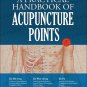 A PRACTICAL HANDBOOK OF ACUPUNCTURE POINTS