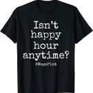 Isn't Happy Hour Anytime Mega Pint Black Cotton T-Shirt Men & Women Size S-3XL