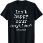Isn't Happy Hour Anytime Mega Pint Black Cotton T-Shirt Men & Women Size S-3XL