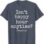 Isn't Happy Hour Anytime Mega Pint Black Cotton T-Shirt Men & Women Size S-3XL