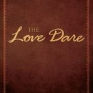 The Love Dare: By Kendrick, Alex, Kendrick, Stephen