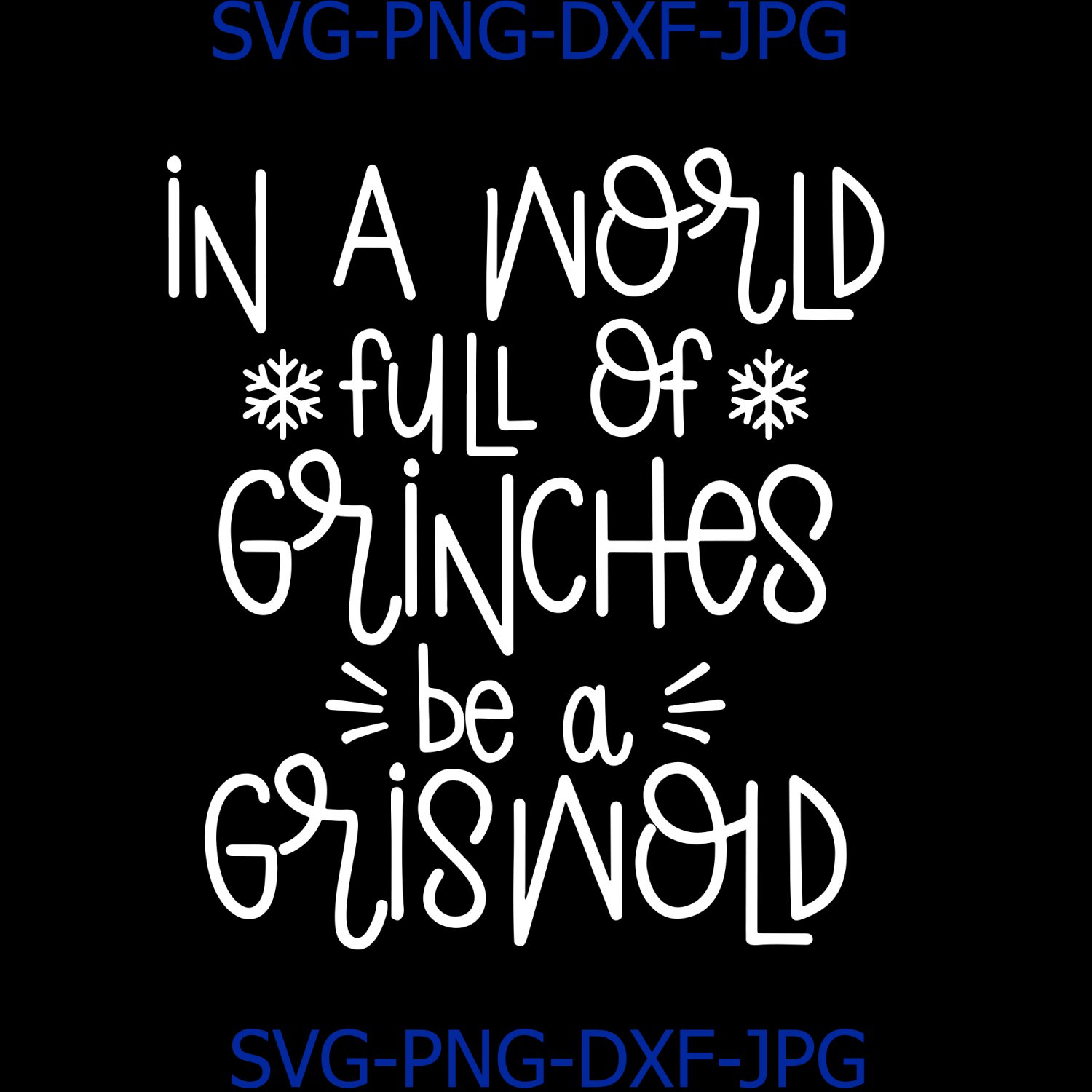 Download In a World Full of Grinches Be a Griswold svg, Christmas ...