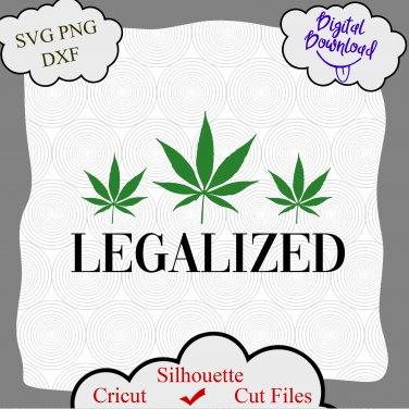 Legalize cannabis SVG Files for Cricut Legalize weed Weed svg Cannabis svg