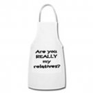 "Are u really my relatives" Apron