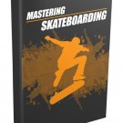 Mastering Skateboarding | Download Now!
