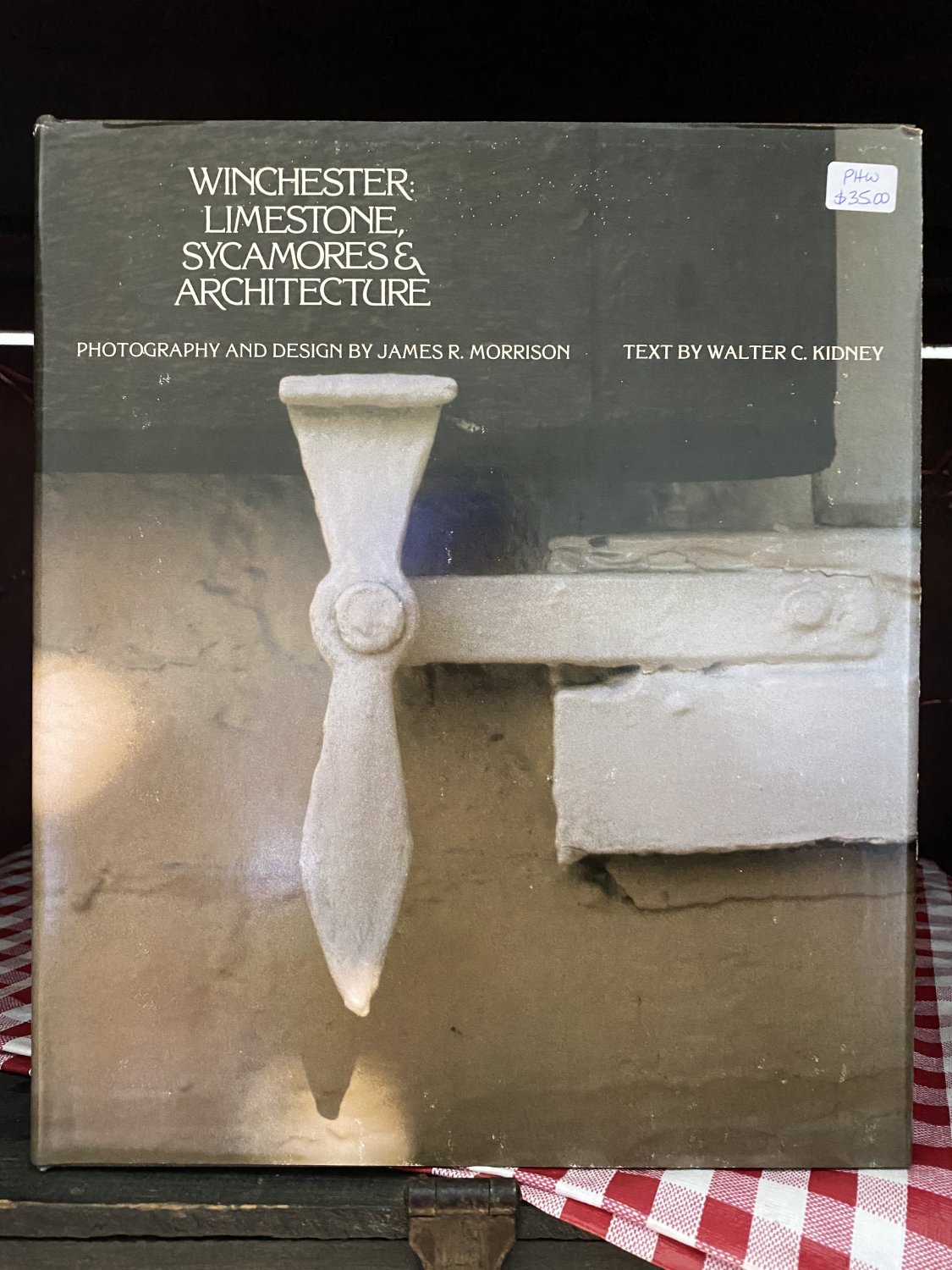 Winchester: Limestone, Sycamores & Architecture First Edition