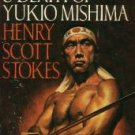 The Life and Death of Yukio Mishima by Henry Scott Stokes