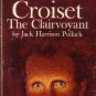 Croiset the Clairvoyant by Jack Harrison Pollack