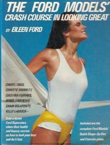 The Ford Models' Crash Course in Looking Great by Eileen Ford