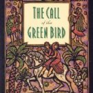 The Call of the Green Bird by Alberta Hawse