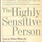 The Highly Sensitive Person: How to Thrive When the World Overwhelms You