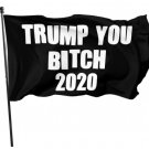 Trump You Bitch 2020 Flag 3x5ft MAGA President US