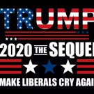 2020 The Sequel Make Liberals Cry Again President Trump Flag Great 3x5ft