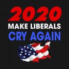 2020 Make Liberals Cry Again President USA Flag Trump Flag US