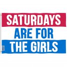 Fly Breeze Saturdays Are For The Girls Flag with Brass Grommets 3X5Ft Banner USA Polyester
