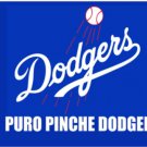 Los Angeles Dodgers Pure Pinche Dodgers Flag 3X5Ft Banner USA Polyester with Brass Grommets