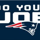 New England Patriots Do Your Job Flag 3X5 Ft Polyester Banner USA 90x150cm